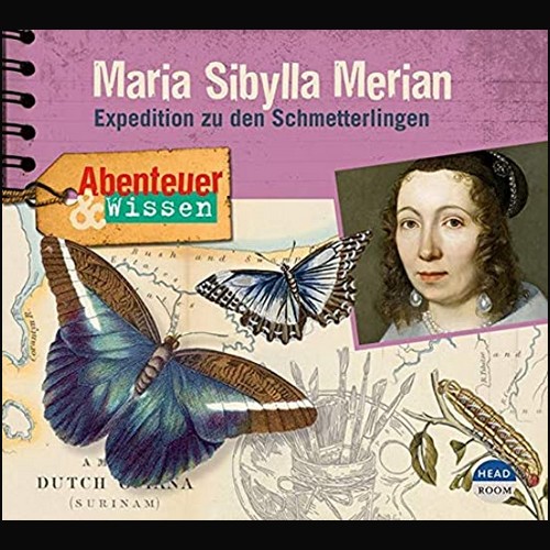 Abenteuer & Wissen () Maria Sibylla Merian: Expedition zu den Schmetterlingen - Headroom 2021 Abenteuer & Wissen () Maria Sibylla Merian: Expedition zu den Schmetterlingen - Headroom 2021