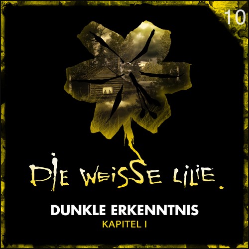 Die weisse Lilie (10) Dunkle Erkenntnis I - Folgenreich 2021