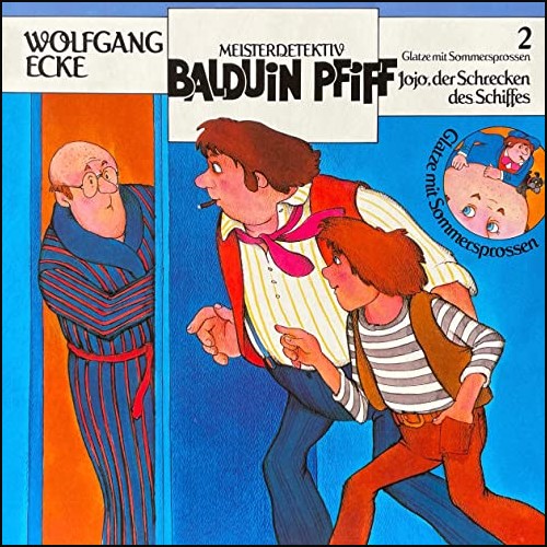 Balduin Pfiff - Glatze mit Sommersprossen (2) Jojo, der Schrecken des Schiffes - Schwanni 1982 - All Ears 2021