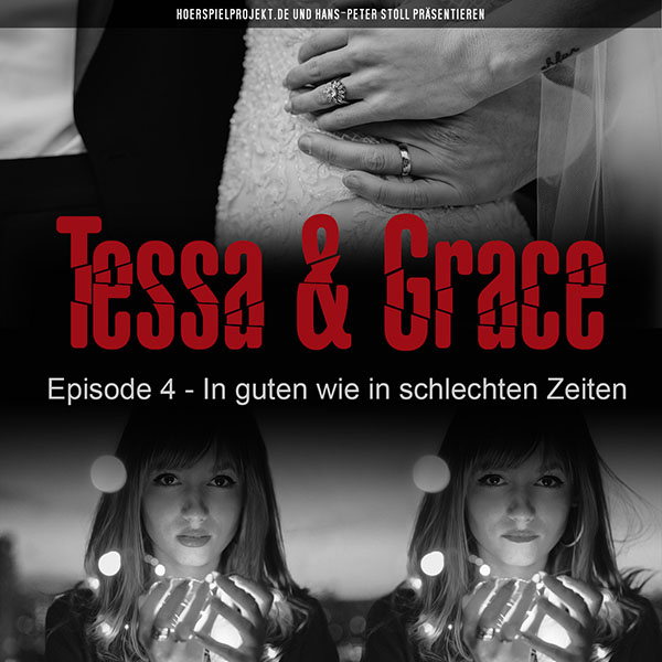 Tessa and Grace (4) In guten wie in schlechten Zeiten - hoerspielprojekt 2021