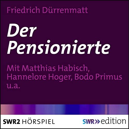 Friedrich Dürrenmatt - Der Pensionierte