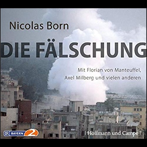 Die Fälschung (Nicolas Born) BR 2008 / Hoffmann und Campe 2009 Die Fälschung (Nicolas Born) BR 2008 / Hoffmann und Campe 2009