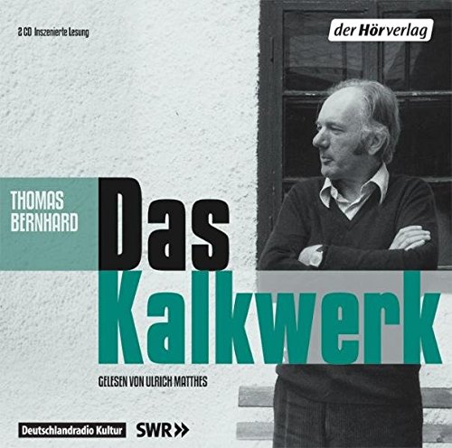 Thomas Bernhard - (Das) Kalkwerk