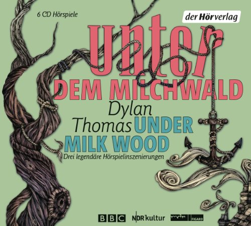 Dylan Thomas - Unter dem Milchwald