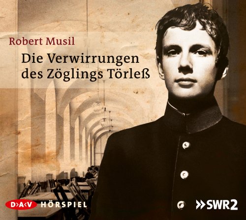 Robert Musil - Die Verwirrungen des Zöglings Törless Teil 1