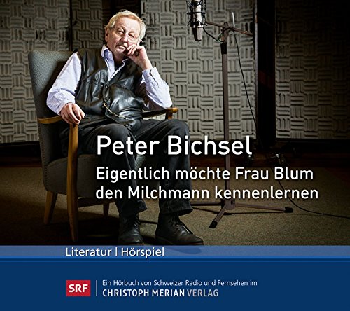 Peter Bichsel - Eigentlich möchte Frau Blum den Milchmann kennen lernen