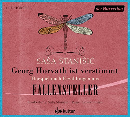 Saša Stanišic - Georg Horvath ist verstimmt - Hörspiel nach Erzählungen aus 