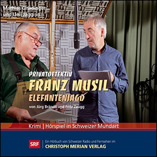 Privatdetektiv Franz Musil (5) Elefantenjagd oder Franz Musils fünfter Fall - SRF / Christoph Merian Verlag 2006 Privatdetektiv Franz Musil (5) Elefantenjagd oder Franz Musils fünfter Fall - SRF / Christoph Merian Verlag 2006