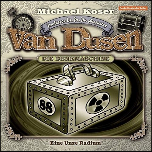 Michael Koser nach Jacques Futrelle - Professor van Dusen (1) Eine Unze Radium Michael Koser nach Jacques Futrelle - Professor van Dusen (1) Eine Unze Radium