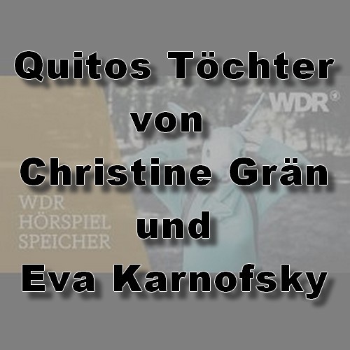 Quitos Tchter (Christine Grn und Eva Karnofsky) WDR 2013