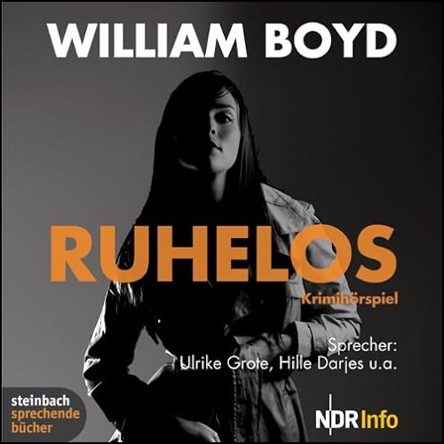 Ruhelos (William Boyd) NDR 2008