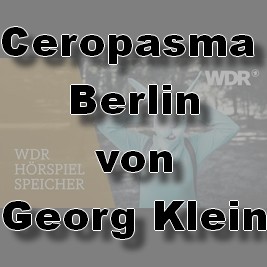 Ceropasma Berlin (Georg Klein) WDR 2002
