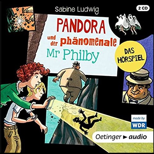 Pandora und der phnomenale Mr. Philby (Sabine Ludwig) WDR 2018 - Oetinger Audio 2018