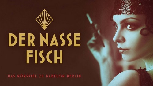 Der nasse Fisch (Volker Kutscher) rbb - WDR - RB 2018