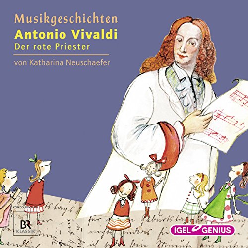 Antonio Vivaldi - Der rote Priester (Katharina Neuschaefer) BR 2009 - Igel Genius 2010