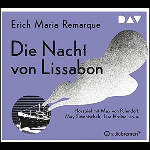 Die Nacht von Lissabon (Erich Maria Remarque) RB - WDR 2019 - DAV 2020