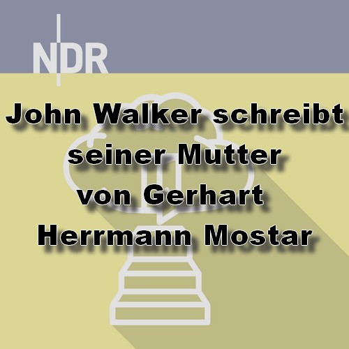 John Walker schreibt seiner Mutter (Gerhart Herrmann Mostar) NWDR 1953