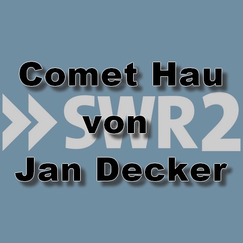 Comet Hau (Jan Decker) SWR 2021