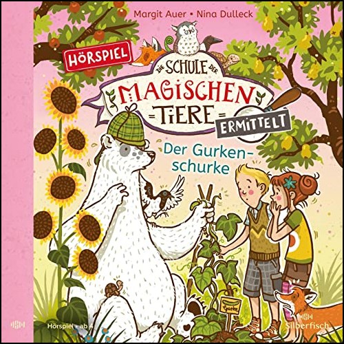 Die Schule der magischen Tiere ermittelt (5) Der Gurkenschurke - Silberfisch - Hrbuch Hamburg 2023