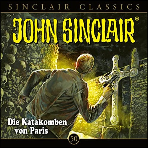 John Sinclair Classics (50) Die Katakomben von Paris (Jason Dark) Lbbe Audio 2023