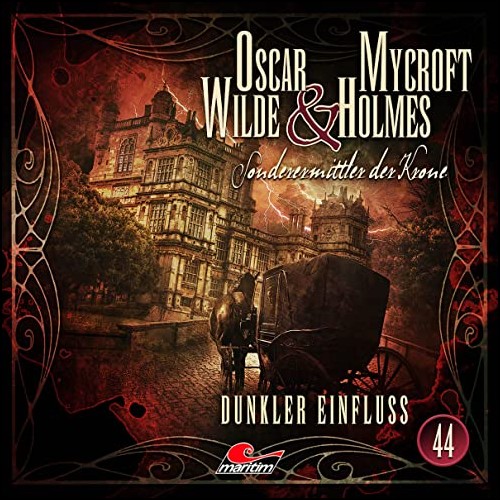 Oscar Wilde und Mycroft Holmes - Sonderermittler der Krone (44) Dunkler Einfluss (Silke Walter) Maritim 2023 Oscar Wilde und Mycroft Holmes - Sonderermittler der Krone (44) Dunkler Einfluss (Silke Walter) Maritim 2023