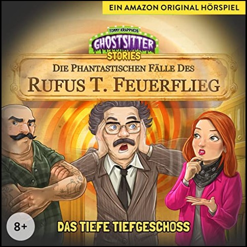 Ghostsitter Stories - Die phantastischen Flle des Rufus T. Feuerflieg (17) Das tiefe Tiefgeschoss (Tommy Krappweis) Audible 2023