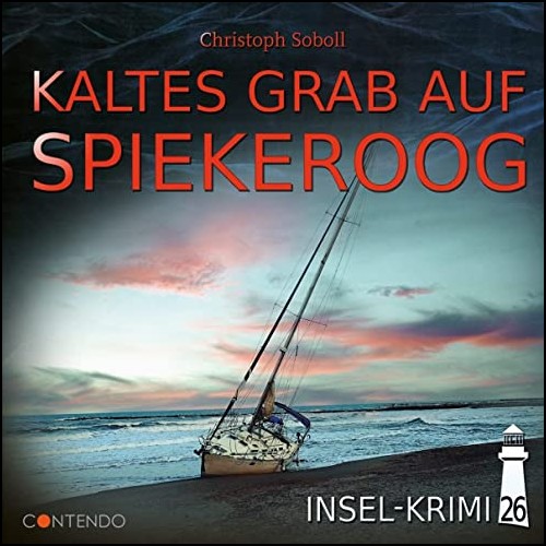 Insel-Krimi (26) Kaltes Grab auf Spiekeroog - Contendo Media 2023