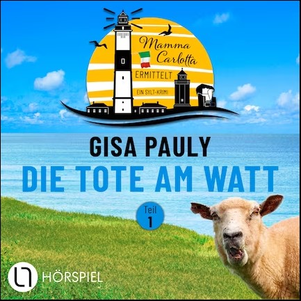 Die Tote am Watt: Mamma Carlottas erster Fall Teil 1 (Gisa Pauly ) Lbbe Audio 2023