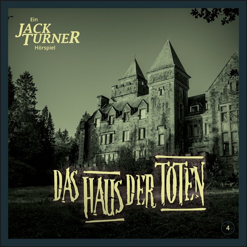 Jack Turner (4) Das Haus der Toten - Dritte Wahl Records 2023 Jack Turner (4) Das Haus der Toten - Dritte Wahl Records 2023