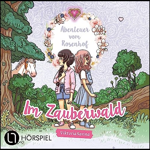 Abenteuer vom Rosenhof (2) Im Zauberwald - Lbbe Audio 2023