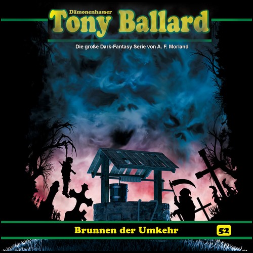 Tony Ballard (52) Brunnen der Umkehr (A. F. Morland) Dreamland Productions 2023 Tony Ballard (52) Brunnen der Umkehr (A. F. Morland) Dreamland Productions 2023