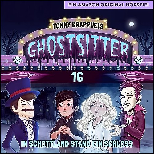 Ghostsitter (16) In Schottland stand ein Schloss (Tommy Krappweis) Audible 2023