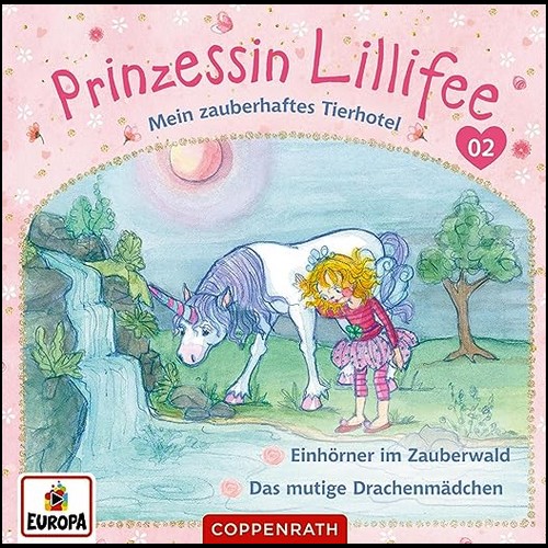 Prinzessin Lillifee _ Mein zauberhaftes Tierhotel (2) Einhrner im Zauberwald _ Das mutige Drachenmdchen - Coppenrath - Europa 2023