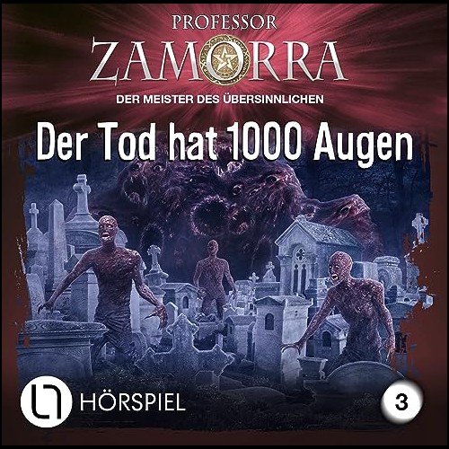 Professor Zamorra (3) Der Tod hat 1000 Augen (Wolfgang Hohlbein) Lbbe Audio 2023