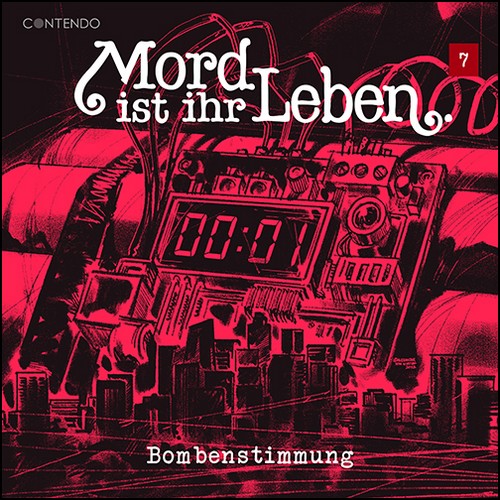 Mord ist ihr Leben (7) Bombenstimmung (Erik Albrodt) Contendo Media 2023