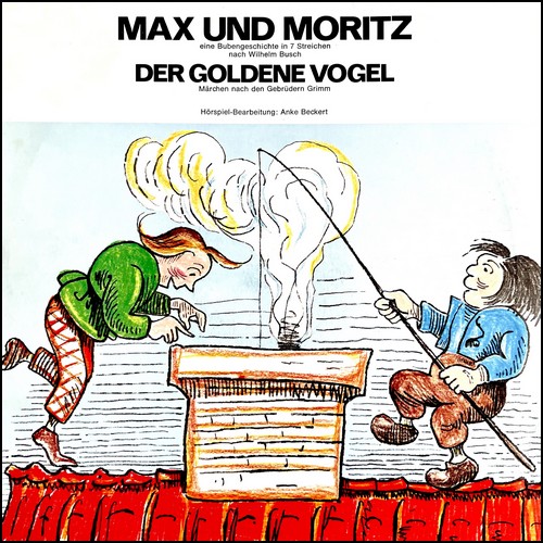 Max und Moritz _ Der goldene Vogel (Wilhelm Busch, Gebr. Grimm) CBS 19xx - All Ears 2023