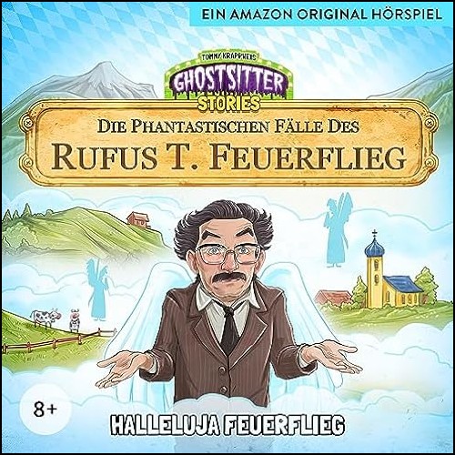 Die phantastischen Flle des Rufus T. Feuerflieg (21) Hallejuja Feuerflieg (Tommy Krappweis) Audible 2023