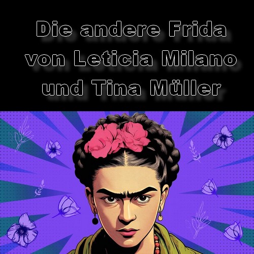 Die andere Frida (Leticia Milano, Tina Mller) WDR 2023