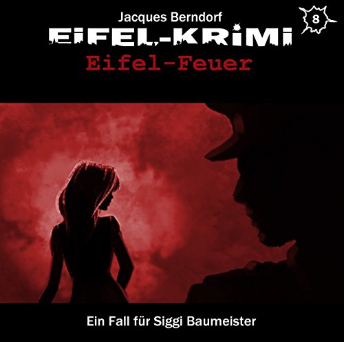 Eifel-Krimi (8) Eifel-Feuer (Jacques Berndorf) Winterzeit 2023