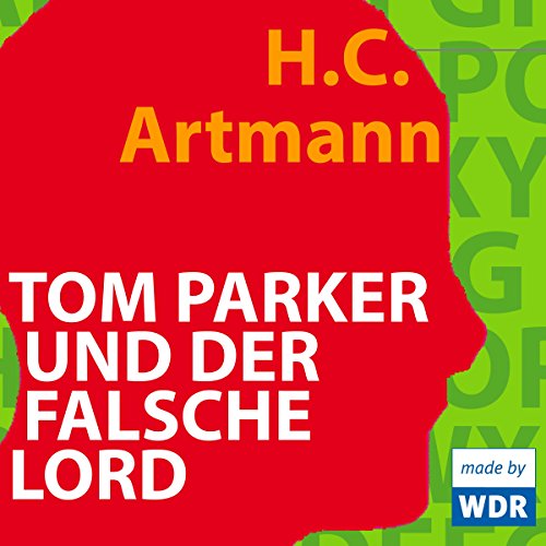 Hans Carl Artmann - Tom Parker und der falsche Lord