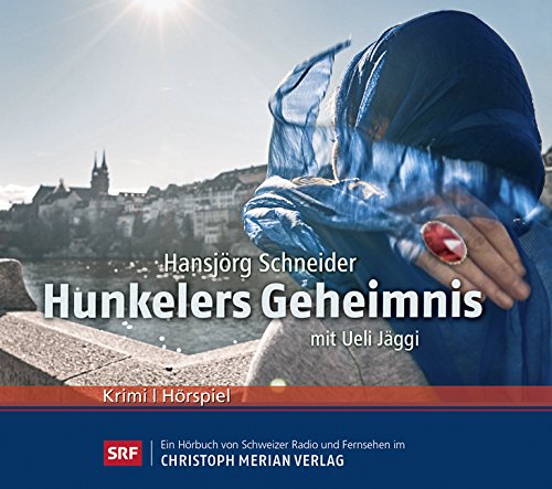 Hunkeler (7) Hunkelers Geheimnis (Hansjrg Schneider) SRF - SWR - Christoph Merian Verlag 2016