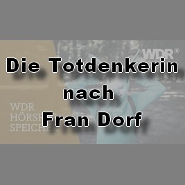 Die Totdenkerin (Fran Dorf) WDR 2000